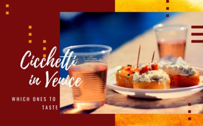 Cicchetti in Venice: what are the cicchetti and which ones to taste