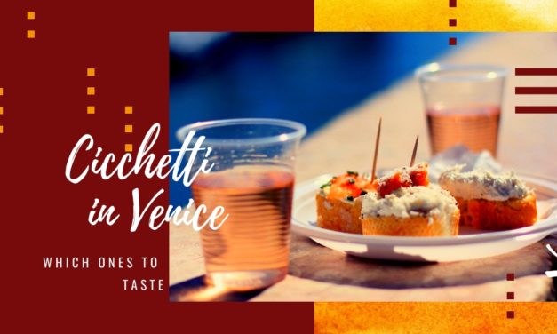 Cicchetti in Venice: what are the cicchetti and which ones to taste