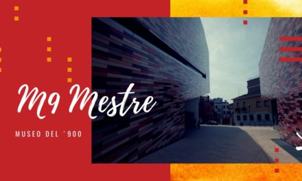 M9, Mestre e il suo Museo del ‘900