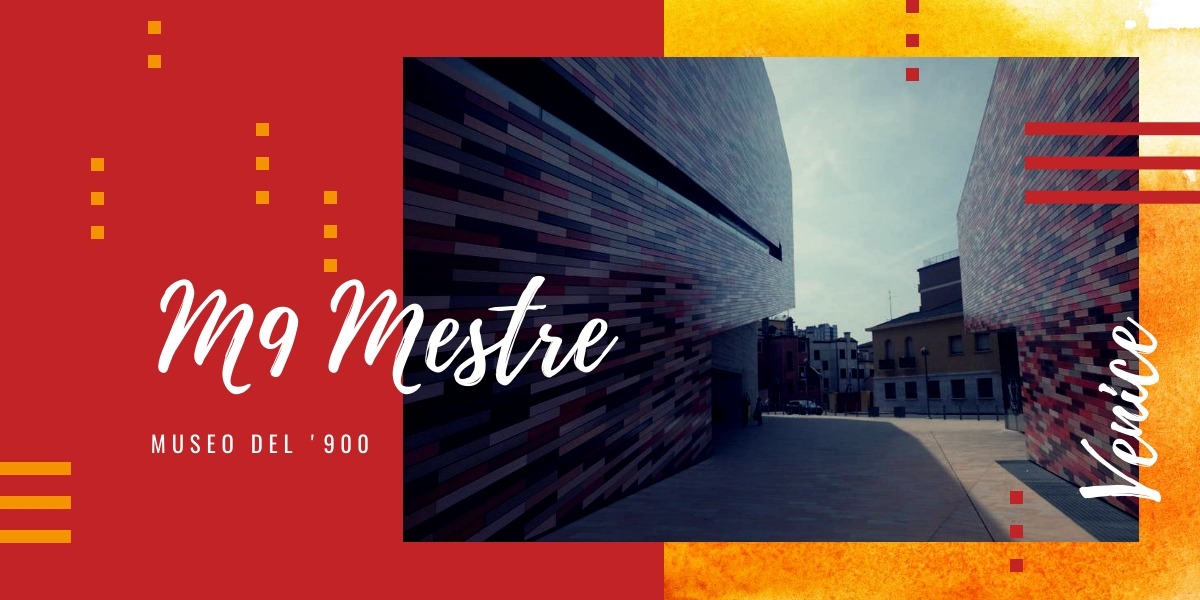 M9, Mestre e il suo Museo del ‘900