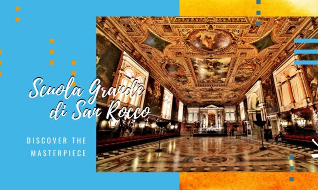 The Scuola Grande di San Rocco in Venice: a masterpiece to discover
