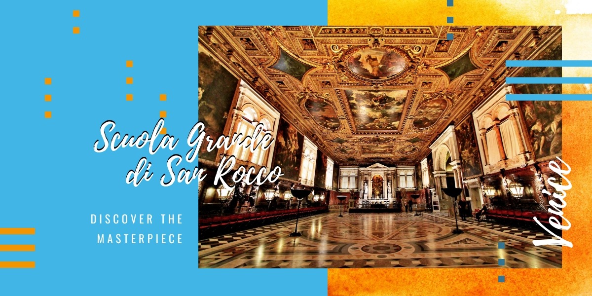 The Scuola Grande di San Rocco in Venice: a masterpiece to discover