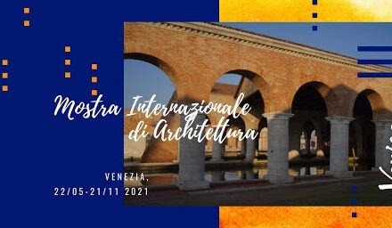 Mostra Internazionale di Architettura – Venezia 2021