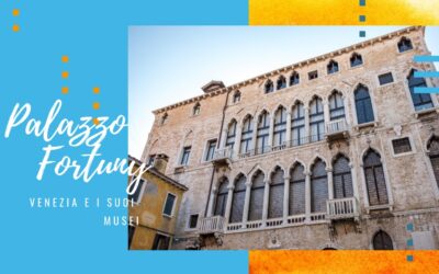 Palazzo Fortuny – Venezia e i suoi musei