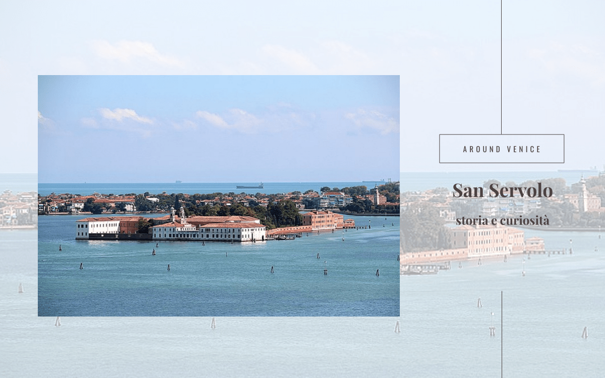 L’Isola di San Servolo a Venezia: storia e curiosità