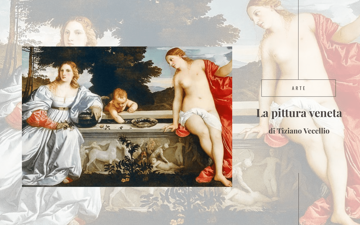 La pittura veneta di Tiziano Vecellio