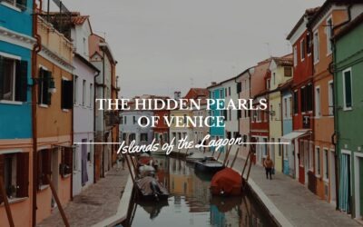 The Hidden Pearls of Venice: Discover the Islands of the Lagoon