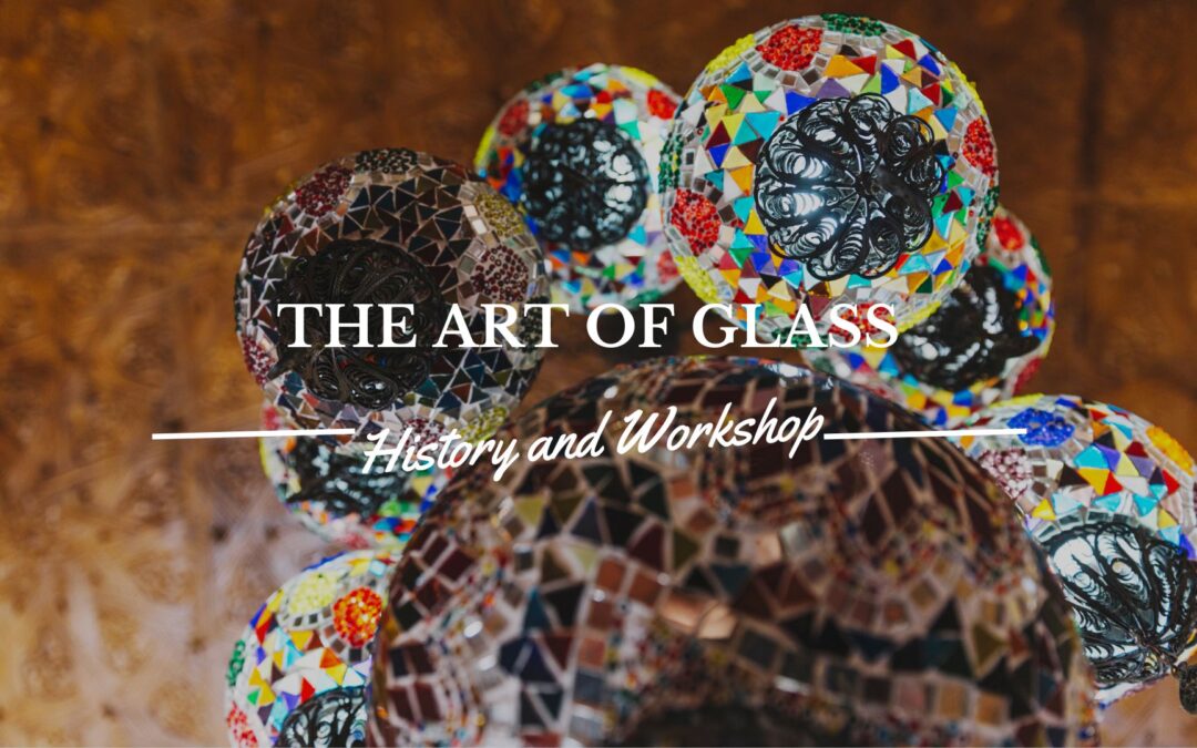 The Art of Glass: History and Workshops to Visit
