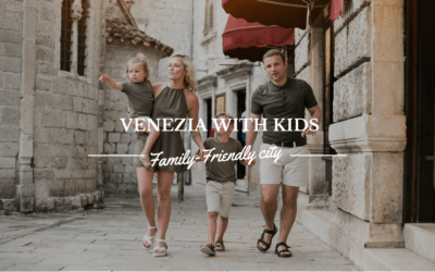 Venice with Kids: Activities and Family-Friendly Spots in the City