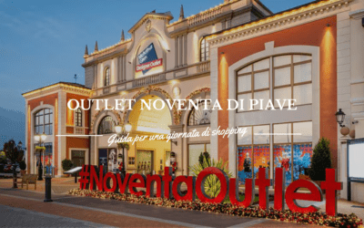 Outlet Noventa di Piave: guida perfetta per una giornata di shopping