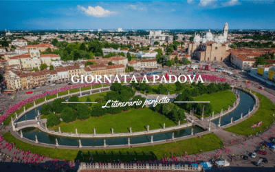Una giornata a Padova: ecco l’itinerario perfetto