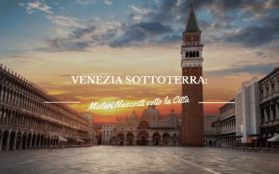 Venezia Sotterranea: i Misteri Nascosti sotto la Città Lagunare