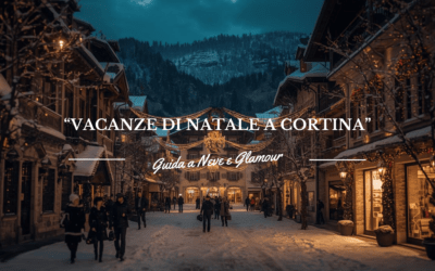 Vacanze di Natale a Cortina: Tra Glamour, Neve e Magia delle Dolomiti