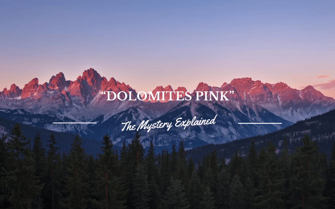 Why Do the Dolomites Turn Pink at Sunset? The Phenomenon of Enrosadira in Cortina