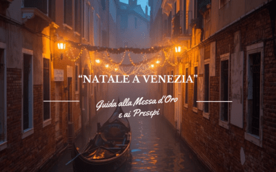 Natale a Venezia: La Messa d’Oro, i Presepi Galleggianti e la Magia delle Feste
