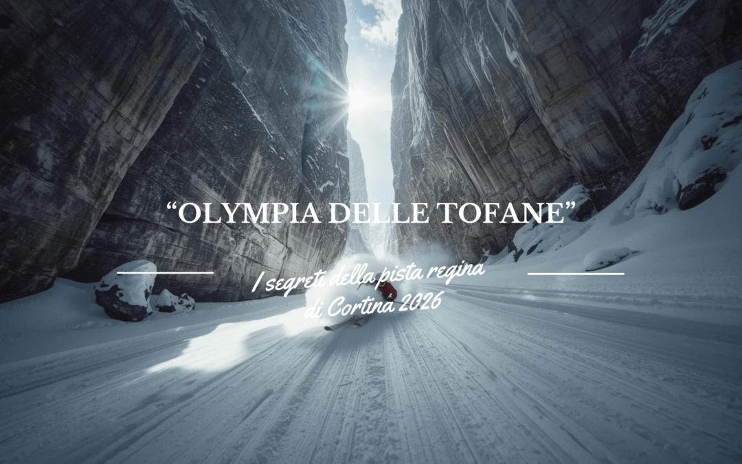 Olympia delle Tofane: I segreti della pista regina di Cortina 2026