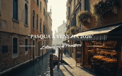 Pasqua Venezia 2026: L’Atmosfera di Primavera