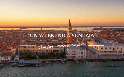 Weekend a Venezia: guida completa per vivere 2 giorni perfetti